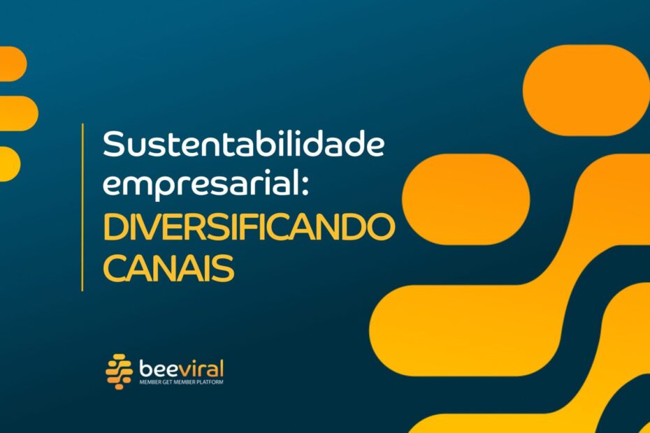 sustentabilidade empresarial: diversificação de canais