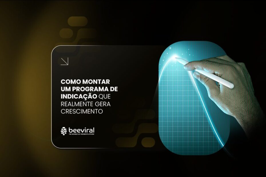 Como montar um programa de indicação que realmente gera crescimento