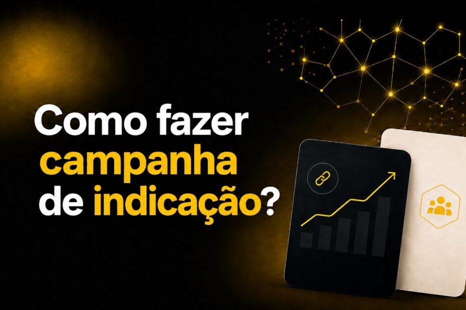 Como fazer campanha de indicação? 3 ChatGPT Image 13 de mai. de 2026 17 57 23