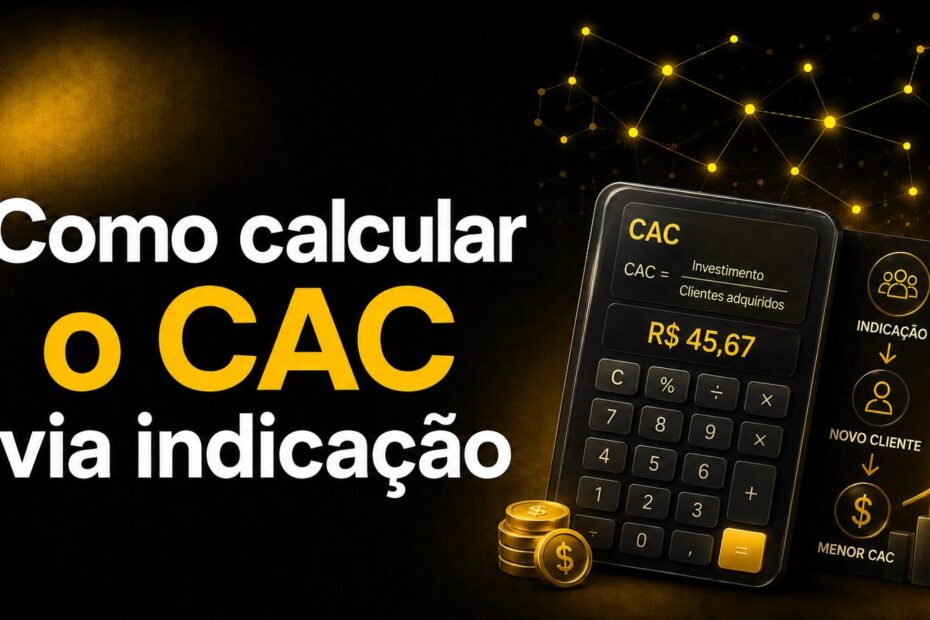 Como calcular o CAC via indicação 2 ChatGPT Image 14 de mai. de 2026 16 35 34