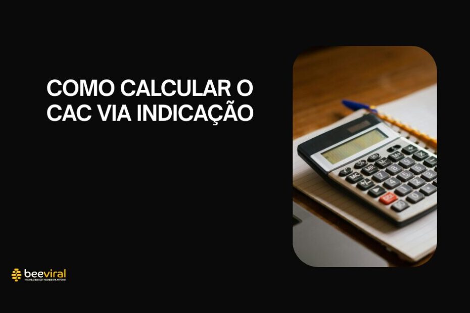 Como calcular o CAC via indicacao